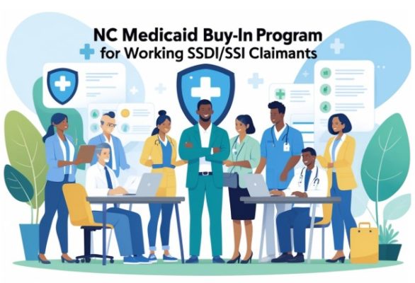 NC Medicaid Buy-In Program Explained for Working SSDI/SSI Claimants